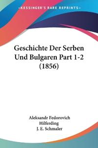 Hilferding, A: Geschichte Der Serben Und Bulgaren Part 1-2 (