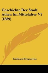 Gregorovius, F: Geschichte Der Stadt Athen Im Mittelalter V2