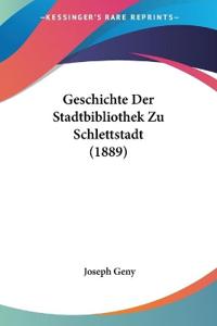 Geny, J: Geschichte Der Stadtbibliothek Zu Schlettstadt (188
