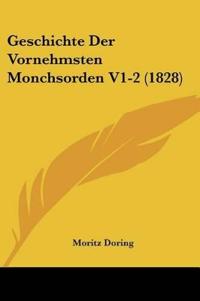 Doring, M: Geschichte Der Vornehmsten Monchsorden V1-2 (1828