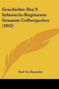 Bagensky, K: Geschichte Des 9 Infanterie-Regiments Genannt C