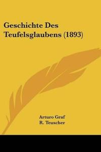 Graf, A: Geschichte Des Teufelsglaubens (1893)