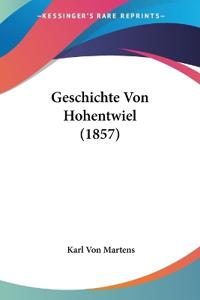 Martens, K: Geschichte Von Hohentwiel (1857)