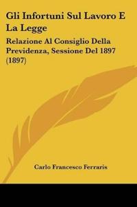 Gli Infortuni Sul Lavoro E La Legge