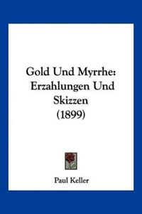 Gold Und Myrrhe