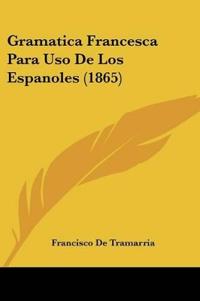 Gramatica Francesca Para Uso De Los Espanoles (1865)