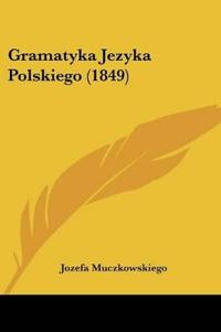 Gramatyka Jezyka Polskiego (1849)