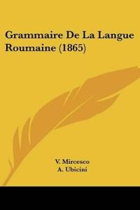 Grammaire De La Langue Roumaine (1865)