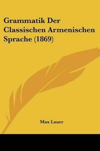 Lauer, M: Grammatik Der Classischen Armenischen Sprache (186