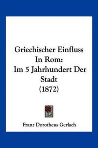 Gerlach, F: Griechischer Einfluss In Rom
