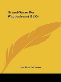 Hefner, O: Grund-Saeze Der Wappenkunst (1855)