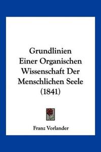 Vorlander, F: Grundlinien Einer Organischen Wissenschaft Der