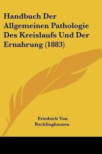 Recklinghausen, F: Handbuch Der Allgemeinen Pathologie Des K