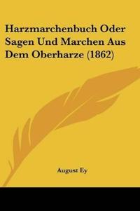 Harzmarchenbuch Oder Sagen Und Marchen Aus Dem Oberharze (18