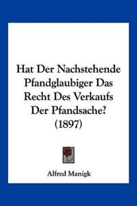 Manigk, A: Hat Der Nachstehende Pfandglaubiger Das Recht Des