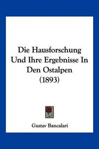Bancalari, G: Hausforschung Und Ihre Ergebnisse In Den Ostal