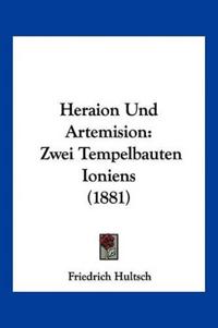 Hultsch, F: Heraion Und Artemision