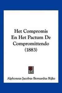 Het Compromis En Het Pactum De Compromittendo (1883)