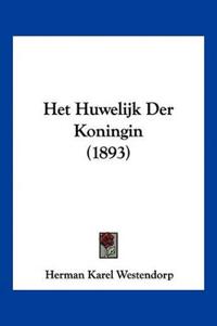 Westendorp, H: Het Huwelijk Der Koningin (1893)