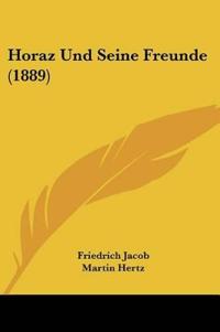 Jacob, F: Horaz Und Seine Freunde (1889)