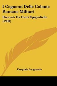 I Cognomi Delle Colonie Romane Militari