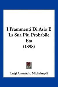 I Frammenti Di Asio E La Sua Piu Probabile Eta (1898)