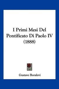 I Primi Mesi Del Pontificato Di Paolo IV (1888)