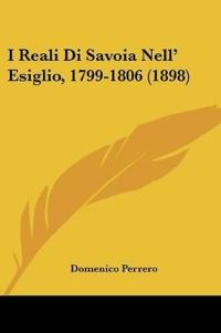 I Reali Di Savoia Nell' Esiglio, 1799-1806 (1898)
