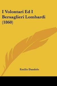 I Volontari Ed I Bersaglieri Lombardi (1860)