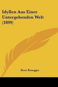 Idyllen Aus Einer Untergehenden Welt (1899)