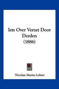 Iets Over Verzet Door Derden (1886)
