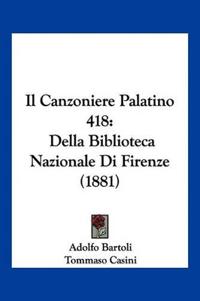 Il Canzoniere Palatino 418