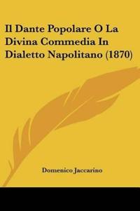 Il Dante Popolare O La Divina Commedia In Dialetto Napolitano (1870)