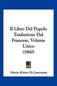 Il Libro Del Popolo Traduzione Dal Francese, Volume Unico (1860)