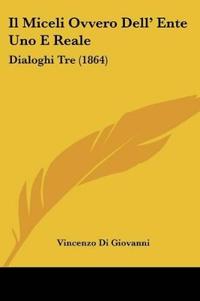 Il Miceli Ovvero Dell' Ente Uno E Reale