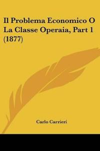 Il Problema Economico O La Classe Operaia, Part 1 (1877)