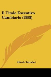Il Titolo Esecutivo Cambiario (1898)