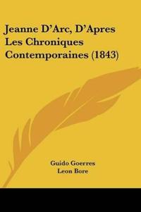 Jeanne D'Arc, D'Apres Les Chroniques Contemporaines (1843)