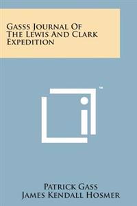 Gasss Journal of the Lewis and Clark Expedition