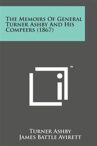 The Memoirs of General Turner Ashby and His Compeers (1867)