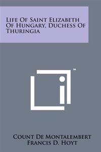 Life of Saint Elizabeth of Hungary, Duchess of Thuringia