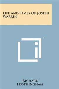 Life and Times of Joseph Warren