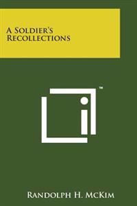 A Soldier's Recollections
