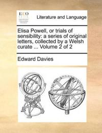 Elisa Powell, or Trials of Sensibility