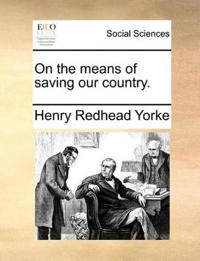 On the Means of Saving Our Country.