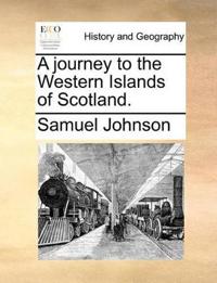 A Journey to the Western Islands of Scotland.