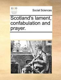 Scotland's Lament, Confabulation and Prayer.