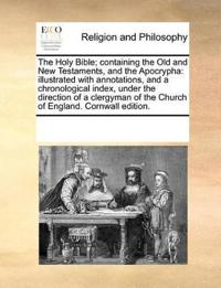The Holy Bible; Containing the Old and New Testaments, and the Apocrypha