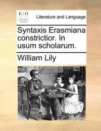 Syntaxis Erasmiana Constrictior. in Usum Scholarum.