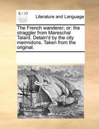 The French Wanderer; Or